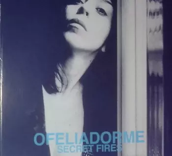 Ofeliadorme: Secret Fires