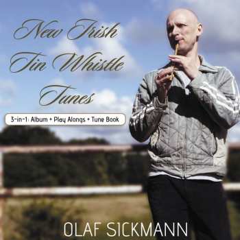 Album Olaf Sickmann: New Irish Tin Whistle Tunes
