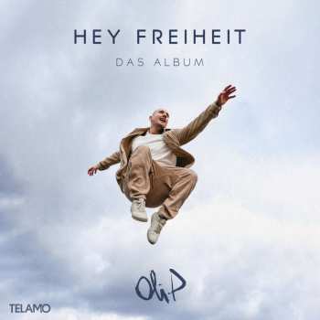 CD Oli.P: Hey Freiheit: Das Album