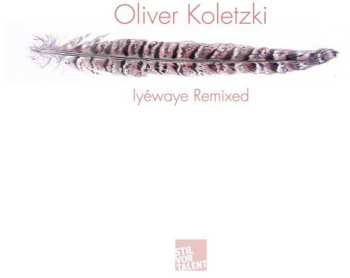 Album Oliver Koletzki: Iyéwaye Remixed