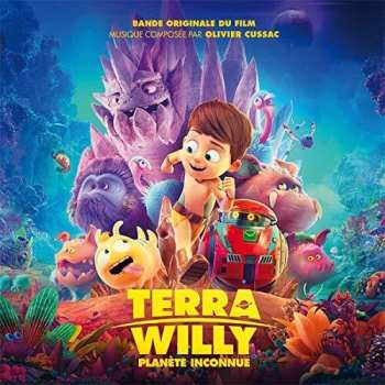 Album Olivier Cussac: Terra Willy - Planète Inconnue (Bande Originale Du Film)