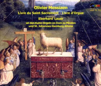 Olivier Messiaen: Livre Du Saint Sacrement - Livre D'Orgue (Œuvres D'Orgue = Organ Works = Orgelwerke Vol.5)