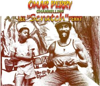Album Omar Perry: Channelling Lee Scratch Perry