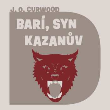 CD Ondřej Brousek: Curwood: Barí, Syn Kazanův