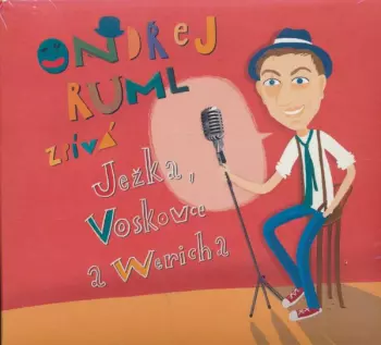 Ondřej Ruml Zpívá Ježka, Voskovce A Wericha