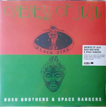 LP Oneness Of Juju: Bush Brothers & Space Rangers