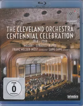 Orchesterwerke Diverse: Cleveland Orchestra - Centennial Celebration 1918-2018