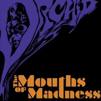 LP Orchid: The Mouths Of Madness