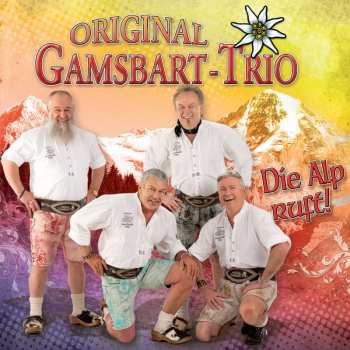Album Original Gamsbart Trio: Wenn Die Alp Ruft!
