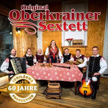 Album Original Oberkrainer Sextett: 60 Jahre - Jubiläums-produktion