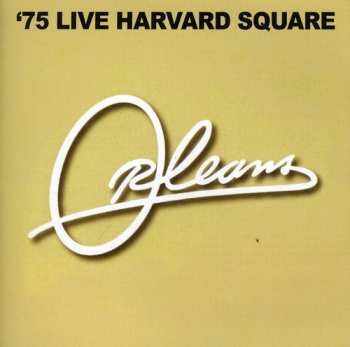 Album Orleans: '75 Live Harvard Square