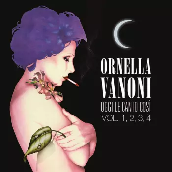 Ornella Vanoni: Oggi Le Canto Così Vol. 1, 2, 3, 4