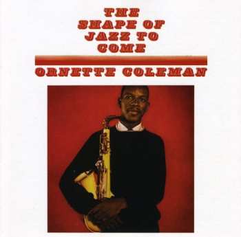 CD Ornette Coleman: The Shape Of Jazz To Come