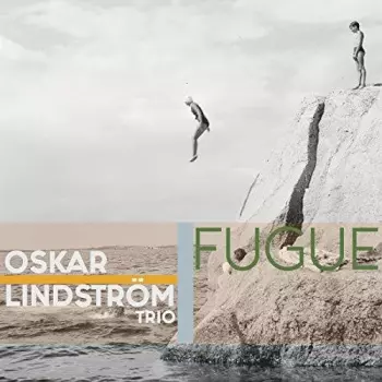 Oskar Lindström Trio: Fugue