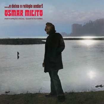 Album Osmar Milito: ...E Deixa O Relógio Andar!
