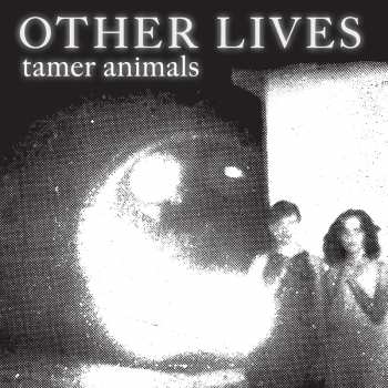 LP Other Lives: Tamer Animals LTD | CLR