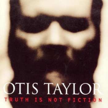 CD Otis Taylor: Truth Is Not Fiction