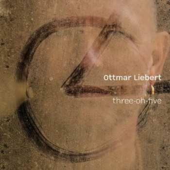 Album Ottmar Liebert: Three-Oh-Five