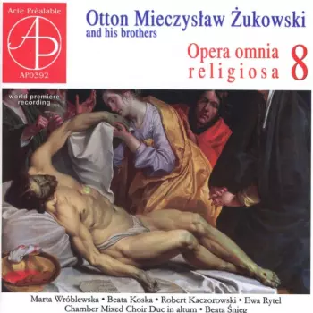 Otton Mieczyslaw Zukowski: Opera Omnia Religiosa Vol.8