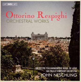 Caja/7SACD Ottorino Respighi: Orchestral Works