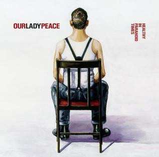 LP Our Lady Peace: Healthy In Paranoid Times