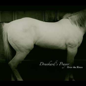 CD Over The Rhine: Drunkard's Prayer