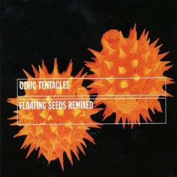 Album Ozric Tentacles: Floating Seeds Remixed