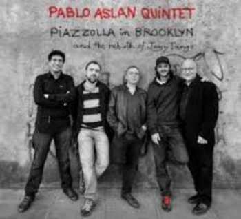 CD Pablo Aslan: Piazzolla In Brooklyn