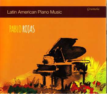 CD Pablo Rojas: Latin American Piano Music