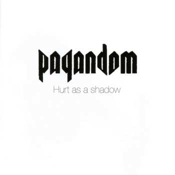 CD Pagandom: Hurt As A Shadow