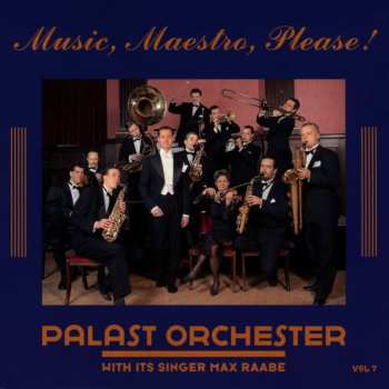 CD Palast Orchester Mit Seinem Sänger Max Raabe: Music, Maestro, Please! (Vol. 7)