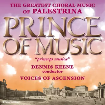 Prince Of Music: The Greatest Choral Music Of Palestrina