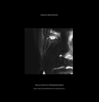 Album Paolo Benvegnù: Delle Inutili Premonizioni (Venti Anni Di Misconosciuto Tascabile, Vol. 1)