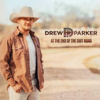 Album Parker Drew: At The End Of The Dirt Road