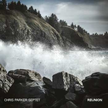 Album Parker,chris Septet: Reunion