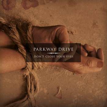 LP Parkway Drive: Don’t Close Your Eyes