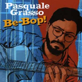 CD Pasquale Grasso: Be-Bop!