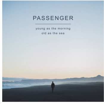 CD Passenger: Young As The Morning Old As The Sea DIGI