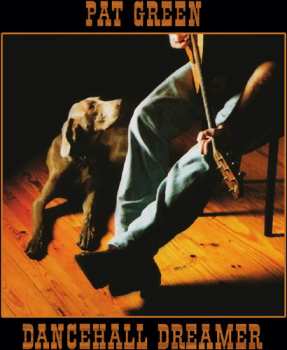 Album Pat Green: Dancehall Dreamer