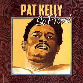 Album Pat Kelly: So Proud