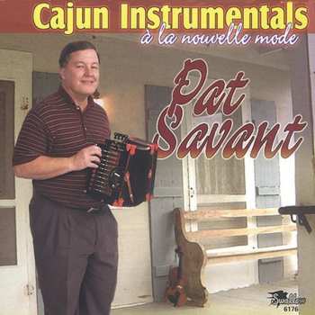 Album Pat Savant: Cajun Instrumentals À La Nouvelle Mode