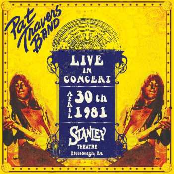 LP Pat Travers Band: Live In Concert - April 30th 1981 LTD | CLR