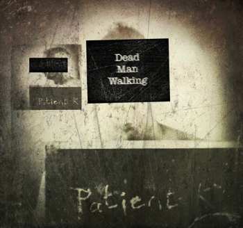 CD Patient K: Dead Man Walking