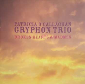 CD The Gryphon Trio: Broken Hearts & Madmen