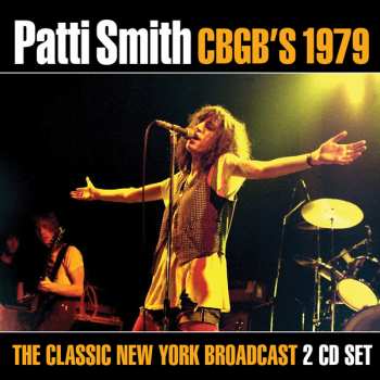 2CD Patti Smith: CBGB’s 1979