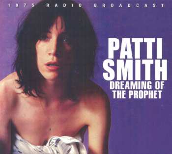 CD Patti Smith: Dreaming Of The Prophet