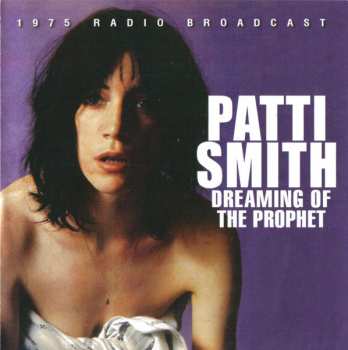 CD Patti Smith: Dreaming Of The Prophet