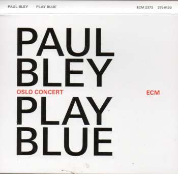 CD Paul Bley: Play Blue (Oslo Concert)