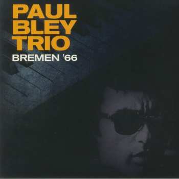 LP Paul Bley Trio: Bremen '66 LTD | CLR