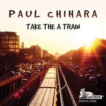 Album Paul Chihara: Take The A Train
